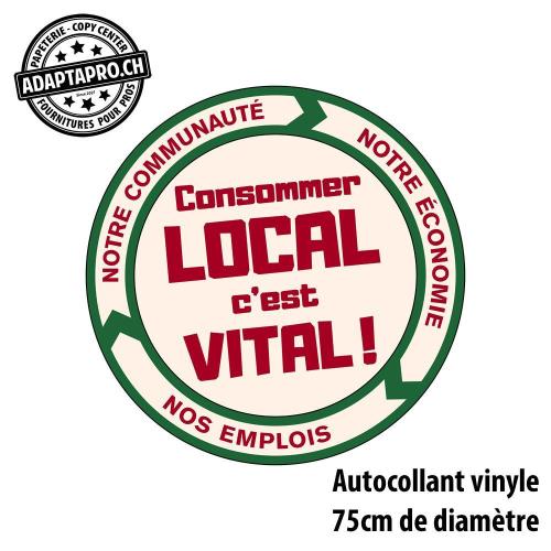 Autocollant - Consommer LOCAL est VITAL - ROND 75cm